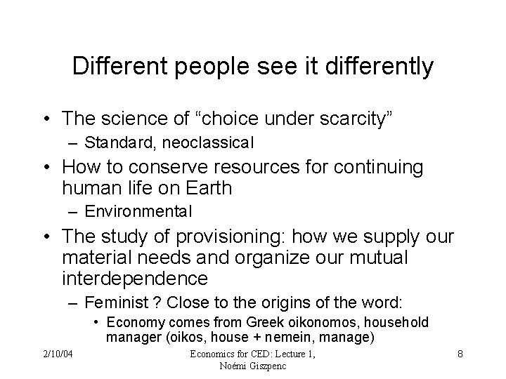 Different people see it differently • The science of “choice under scarcity” – Standard, Different people see it differently • The science of “choice under scarcity” – Standard,