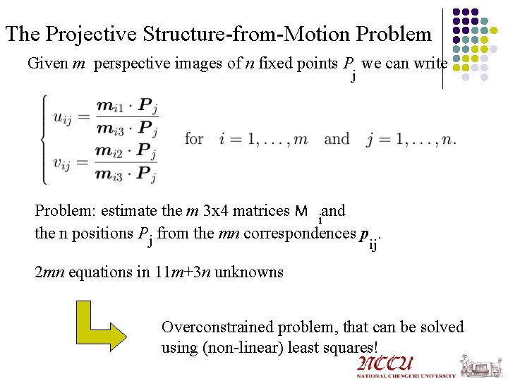 The Projective Structure-from-Motion Problem Given m perspective images of n fixed points P we