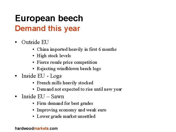 European beech Demand this year • Outside EU • • China imported heavily in