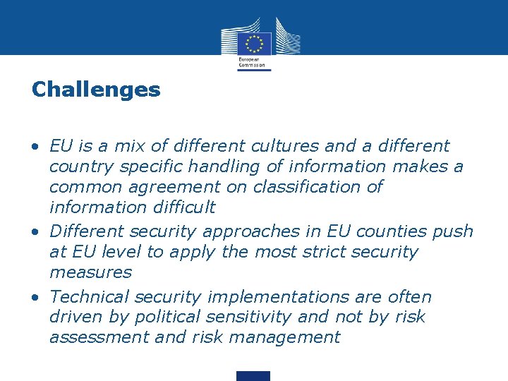 Challenges • EU is a mix of different cultures and a different country specific