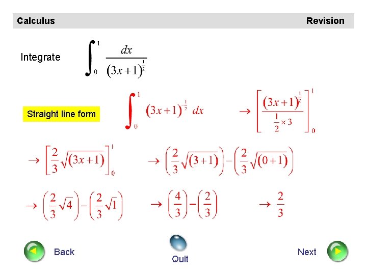 Calculus Revision Integrate Straight line form Back Quit Next 