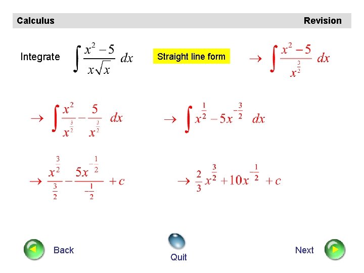 Calculus Integrate Back Revision Straight line form Quit Next 