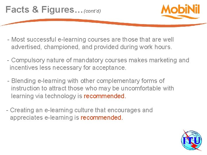 Facts & Figures…(cont’d) - Most successful e-learning courses are those that are well advertised,