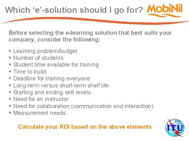 Which ‘e’-solution should I go for? Before selecting the e-learning solution that best suits