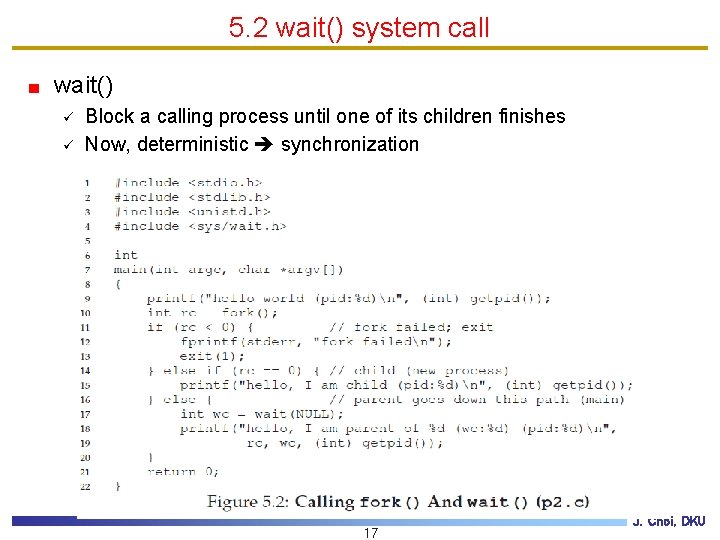 5. 2 wait() system call wait() ü ü Block a calling process until one