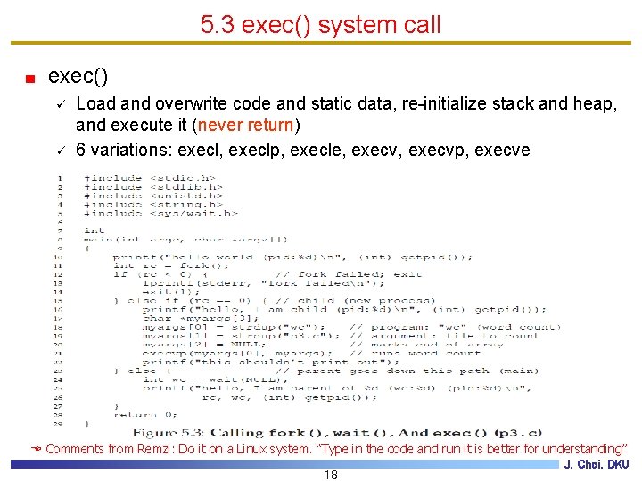 5. 3 exec() system call exec() ü ü Load and overwrite code and static