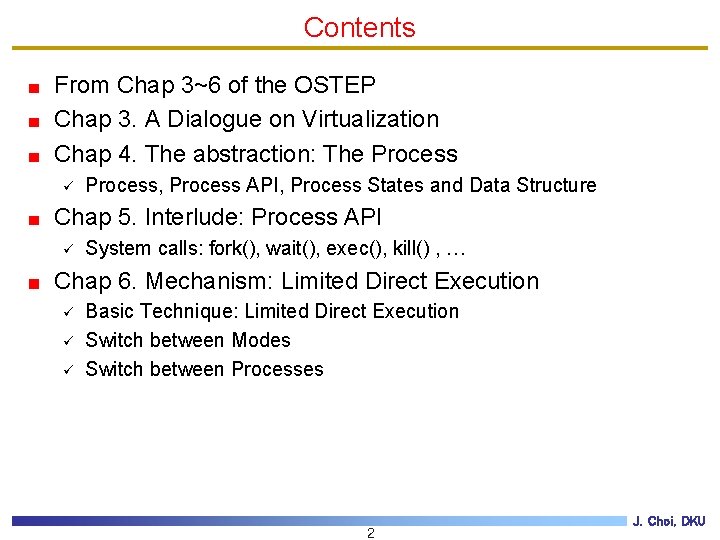 Contents From Chap 3~6 of the OSTEP Chap 3. A Dialogue on Virtualization Chap