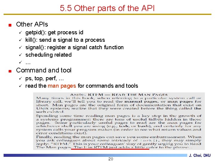 5. 5 Other parts of the API Other APIs ü ü ü getpid(): get