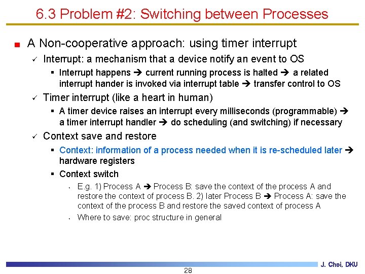 6. 3 Problem #2: Switching between Processes A Non-cooperative approach: using timer interrupt ü