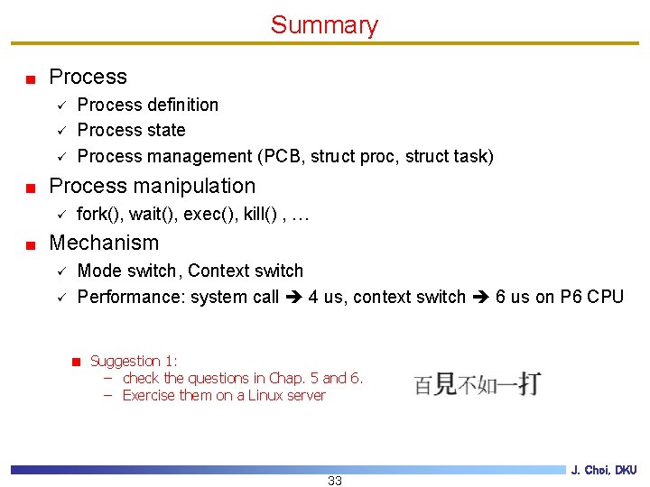 Summary Process ü ü ü Process definition Process state Process management (PCB, struct proc,