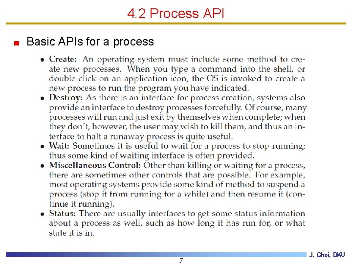 4. 2 Process API Basic APIs for a process 7 J. Choi, DKU 