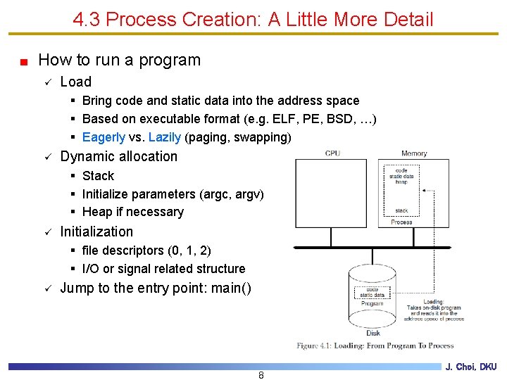 4. 3 Process Creation: A Little More Detail How to run a program ü