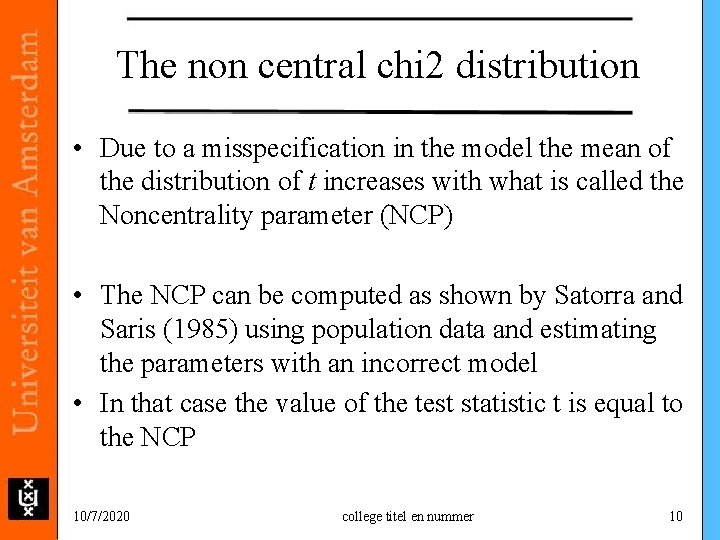 The non central chi 2 distribution • Due to a misspecification in the model The non central chi 2 distribution • Due to a misspecification in the model