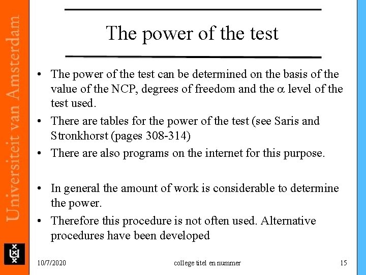 The power of the test • The power of the test can be determined The power of the test • The power of the test can be determined