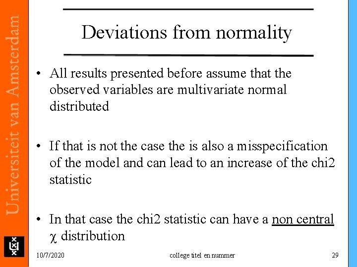Deviations from normality • All results presented before assume that the observed variables are Deviations from normality • All results presented before assume that the observed variables are