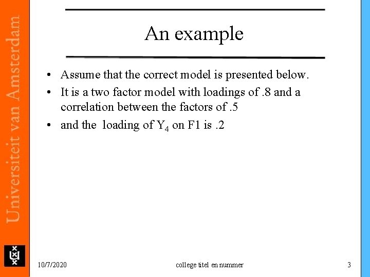 An example • Assume that the correct model is presented below. • It is An example • Assume that the correct model is presented below. • It is