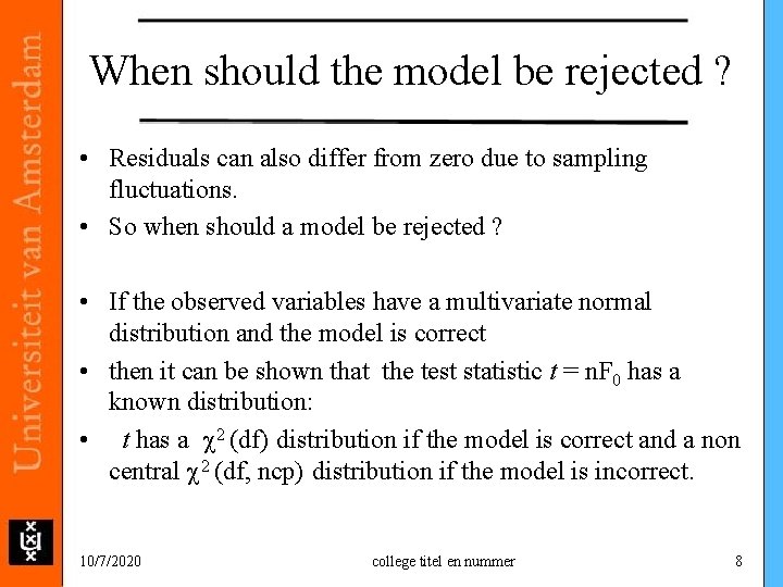 When should the model be rejected ? • Residuals can also differ from zero When should the model be rejected ? • Residuals can also differ from zero