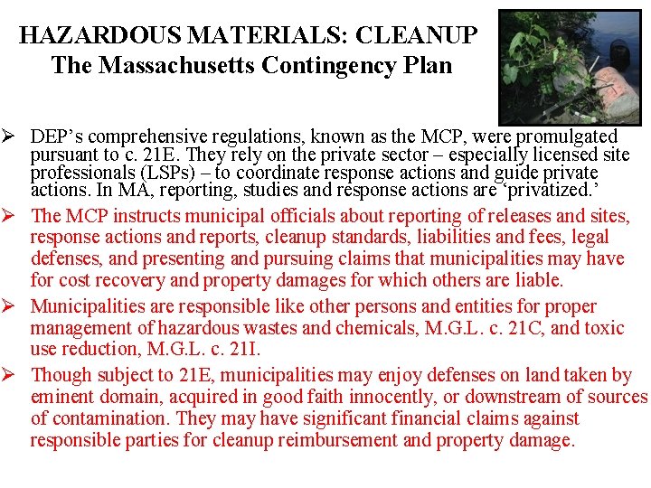 HAZARDOUS MATERIALS: CLEANUP The Massachusetts Contingency Plan Ø DEP’s comprehensive regulations, known as the