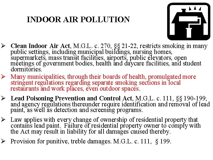 INDOOR AIR POLLUTION Ø Clean Indoor Air Act, M. G. L. c. 270, §§