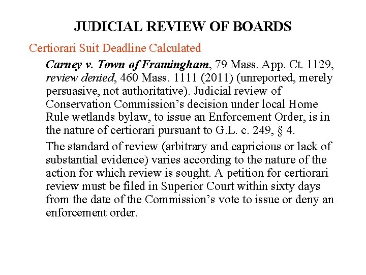 JUDICIAL REVIEW OF BOARDS Certiorari Suit Deadline Calculated Carney v. Town of Framingham, 79