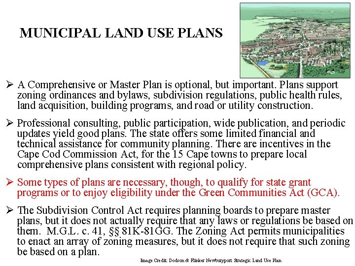 MUNICIPAL LAND USE PLANS Ø A Comprehensive or Master Plan is optional, but important.