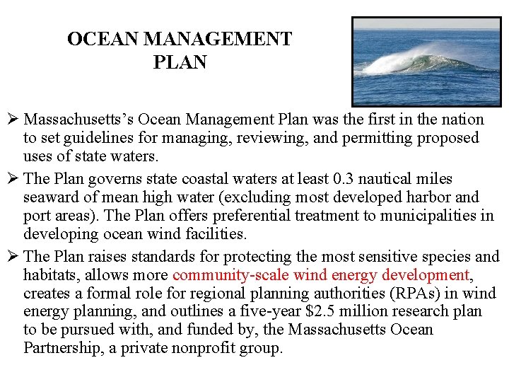 OCEAN MANAGEMENT PLAN Ø Massachusetts’s Ocean Management Plan was the first in the nation