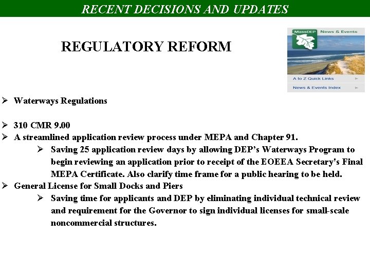 RECENT DECISIONS AND UPDATES REGULATORY REFORM Ø Waterways Regulations Ø 310 CMR 9. 00