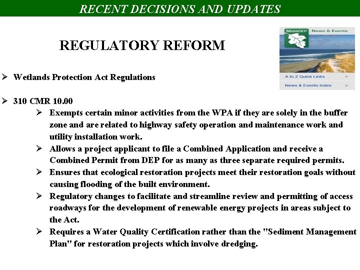 RECENT DECISIONS AND UPDATES REGULATORY REFORM Ø Wetlands Protection Act Regulations Ø 310 CMR