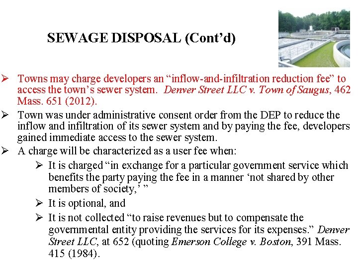 SEWAGE DISPOSAL (Cont’d) Ø Towns may charge developers an “inflow-and-infiltration reduction fee” to access