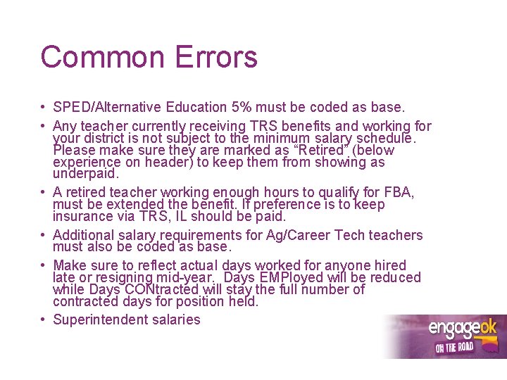 Common Errors • SPED/Alternative Education 5% must be coded as base. • Any teacher