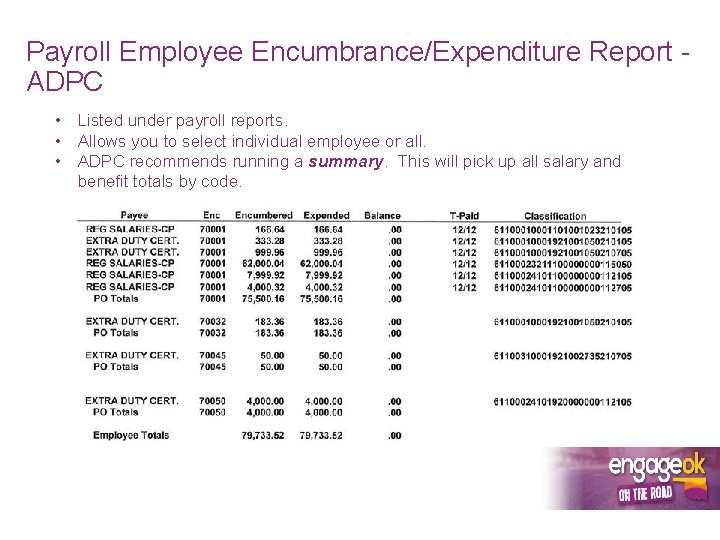 Payroll Employee Encumbrance/Expenditure Report ADPC • Listed under payroll reports. • Allows you to