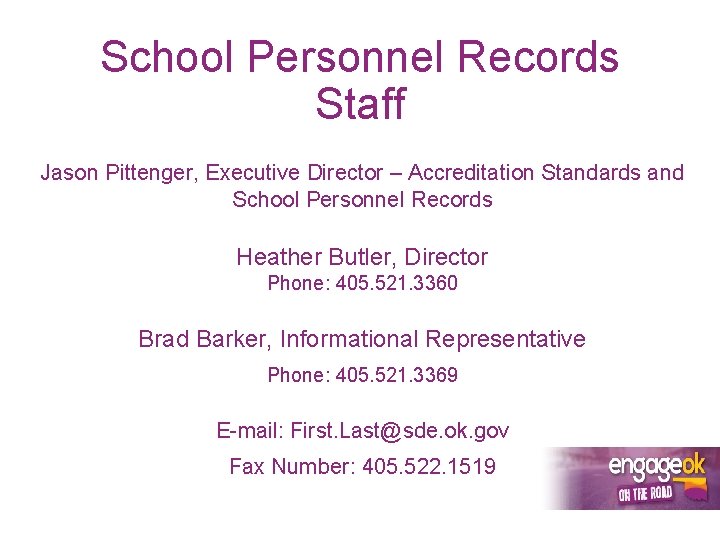 School Personnel Records Staff Jason Pittenger, Executive Director – Accreditation Standards and School Personnel