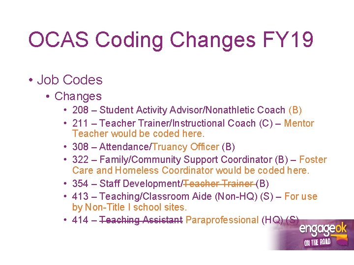 OCAS Coding Changes FY 19 • Job Codes • Changes • 208 – Student
