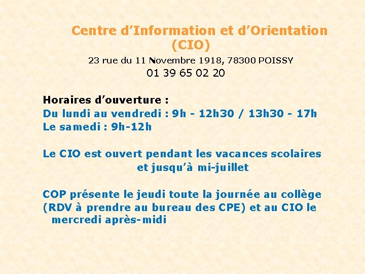 Centre d’Information et d’Orientation (CIO) 23 rue du 11 Novembre 1918, 78300 POISSY 01