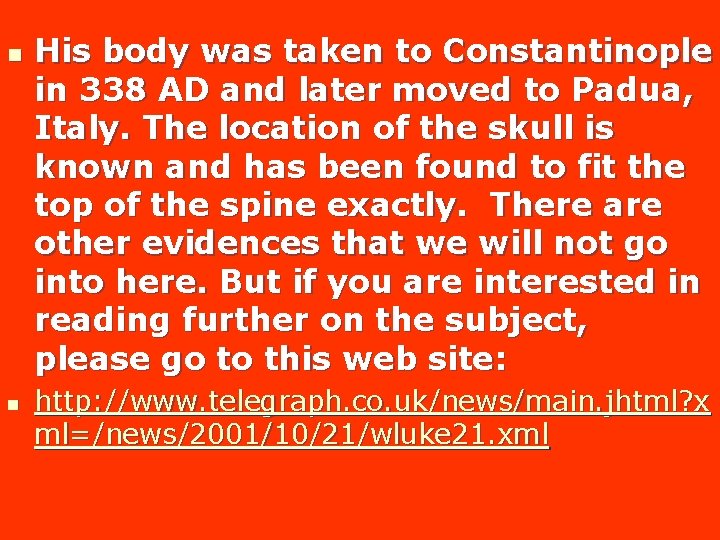 n n His body was taken to Constantinople in 338 AD and later moved