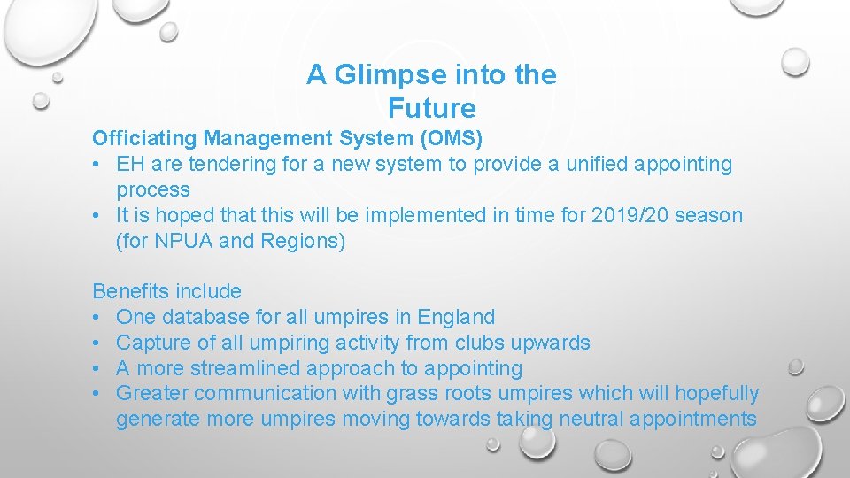 A Glimpse into the Future Officiating Management System (OMS) • EH are tendering for
