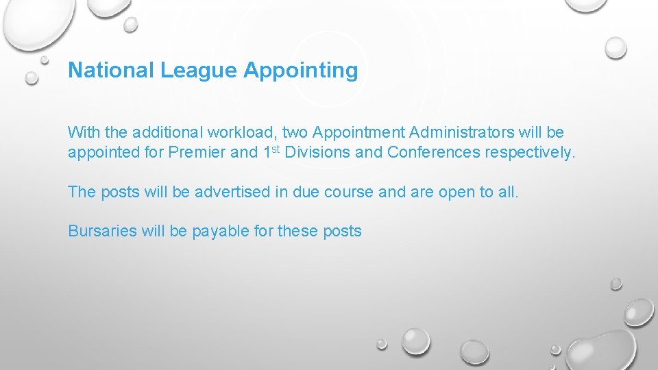 National League Appointing With the additional workload, two Appointment Administrators will be appointed for