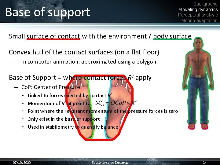 Background Modeling dynamics Perceptual analysis Motion adaptation Base of support Small surface of contact