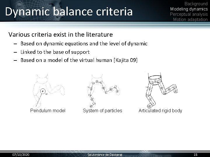 Background Modeling dynamics Perceptual analysis Motion adaptation Dynamic balance criteria Various criteria exist in