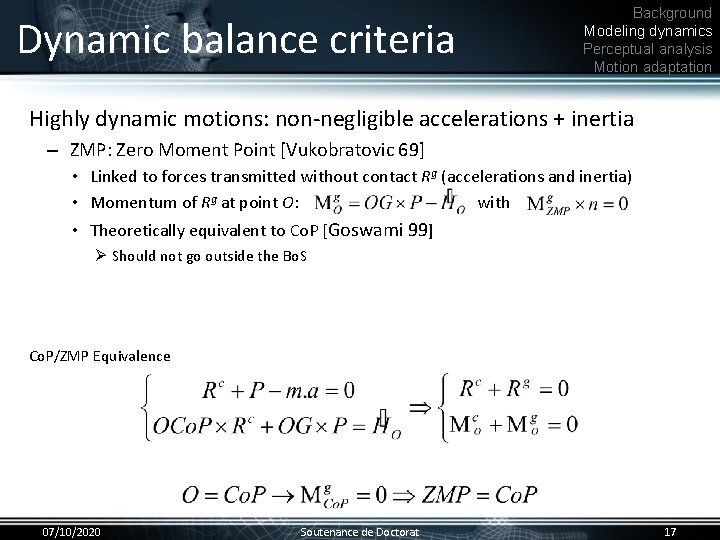 Dynamic balance criteria Background Modeling dynamics Perceptual analysis Motion adaptation Highly dynamic motions: non-negligible