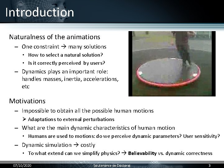 Introduction Naturalness of the animations • – One constraint many solutions • How to