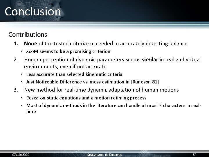 Conclusion Contributions • 1. None of the tested criteria succeeded in accurately detecting balance