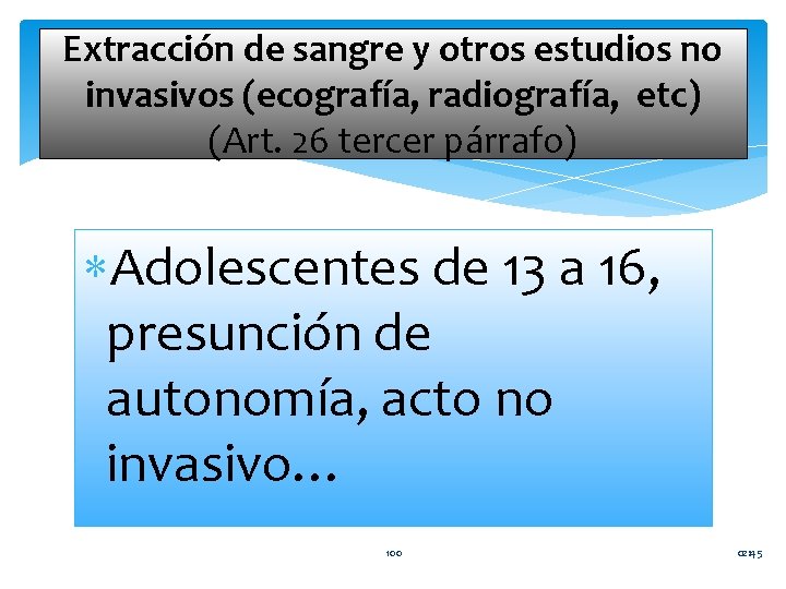 Extracción de sangre y otros estudios no invasivos (ecografía, radiografía, etc) (Art. 26 tercer