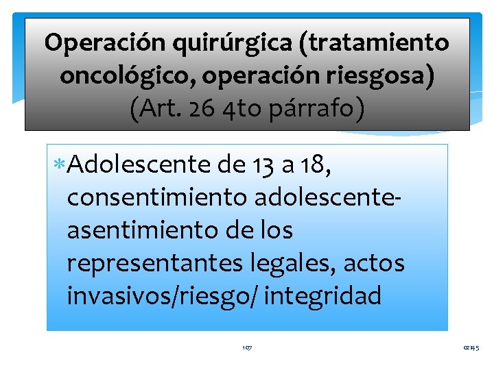 Operación quirúrgica (tratamiento oncológico, operación riesgosa) (Art. 26 4 to párrafo) Adolescente de 13