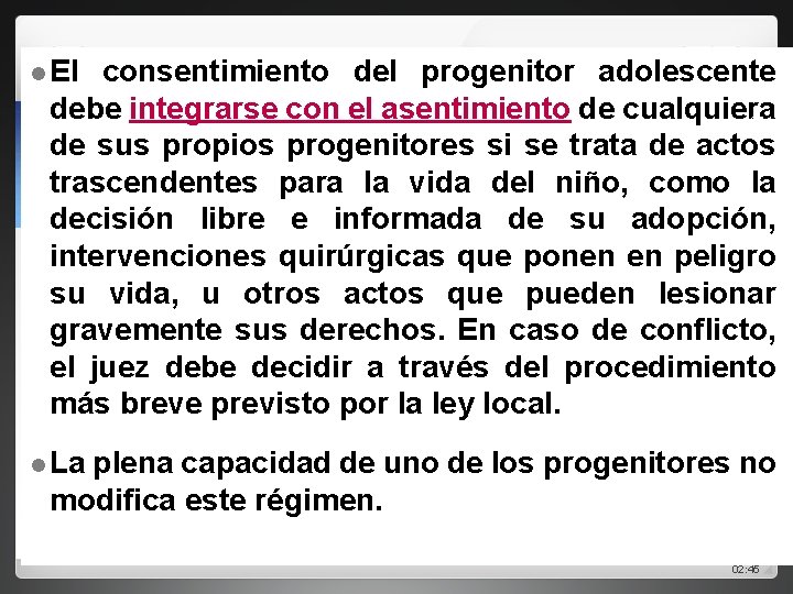 l El consentimiento del progenitor adolescente debe integrarse con el asentimiento de cualquiera 124