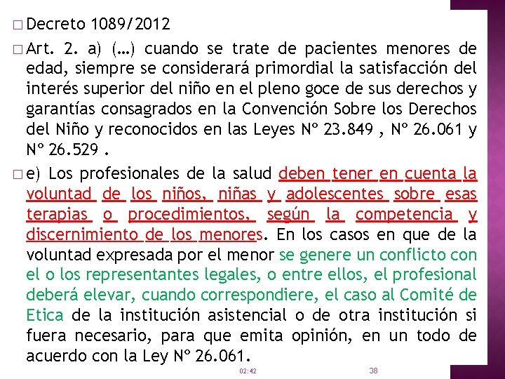 � Decreto 1089/2012 � Art. 2. a) (…) cuando se trate de pacientes menores