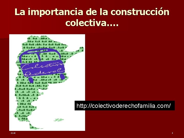 La importancia de la construcción colectiva…. http: //colectivoderechofamilia. com/ 02: 40 4 