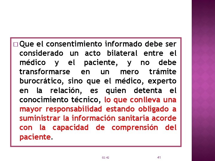 � Que el consentimiento informado debe ser considerado un acto bilateral entre el médico