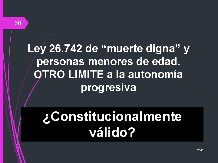 50 Ley 26. 742 de “muerte digna” y personas menores de edad. OTRO LIMITE