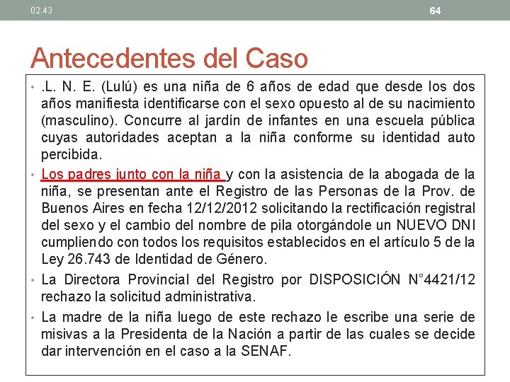 02: 43 64 Antecedentes del Caso • . L. N. E. (Lulú) es una